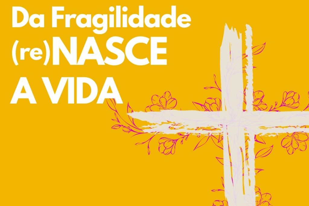 Semana da Vida centrada no tema “Da fragilidade (re)nasce a vida”